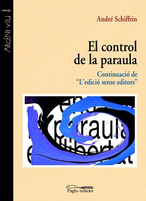 CONTROL DE LA PARAULA | 9788497793445 | SCHIFFRIN, ANDRE | Galatea Llibres | Llibreria online de Reus, Tarragona | Comprar llibres en català i castellà online