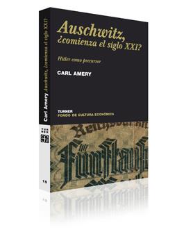 AUSCHWITZ, COMIENZA EL SIGLO XXI ? HITLER COMO PRECURSOR | 9788475065281 | AMERY, CARL | Galatea Llibres | Llibreria online de Reus, Tarragona | Comprar llibres en català i castellà online