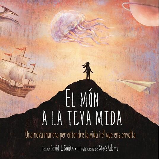 EL MÓN A LA TEVA MIDA | 9788415315193 | SMITH, DAVID J./ADAMS, STEVE | Galatea Llibres | Llibreria online de Reus, Tarragona | Comprar llibres en català i castellà online