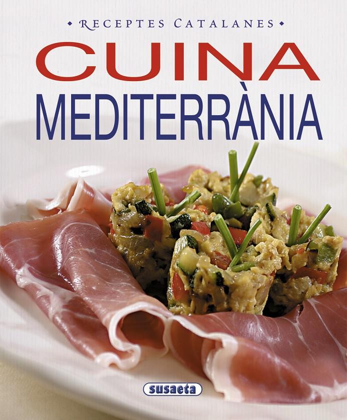 CUINA MEDITERRÀNIA | 9788467713459 | SUSAETA, EQUIPO | Galatea Llibres | Llibreria online de Reus, Tarragona | Comprar llibres en català i castellà online