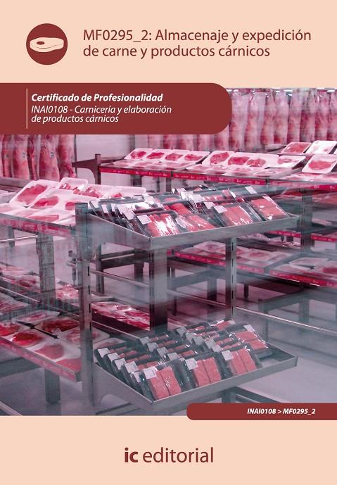 ALMACENAJE Y EXPEDICIÓN DE CARNE Y PRODUCTOS CÁRNICOS.  | 9788483646830 | ARAGONÉS MENDOZA, JAVIER FLORENCIO | Galatea Llibres | Llibreria online de Reus, Tarragona | Comprar llibres en català i castellà online