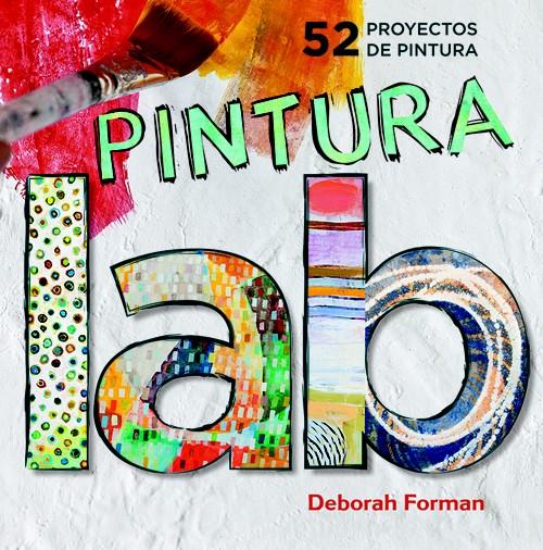 LABORATORIO DE PINTURA | 9788415053507 | FORMAN, DEBORA | Galatea Llibres | Librería online de Reus, Tarragona | Comprar libros en catalán y castellano online