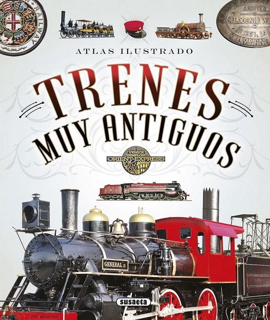 ATLAS ILUSTRADO DE TRENES MUY ANTIGUOS | 9788467745498 | FONSECA, ANDREA/ARANA, JOAQUÍN/CLARET, CLOTILDE/RUÍZ PALACIO, JUAN PABLO | Galatea Llibres | Llibreria online de Reus, Tarragona | Comprar llibres en català i castellà online