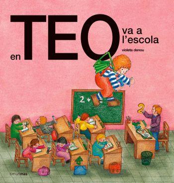 TEO VA A L'ESCOLA | 9788492671779 | DENOU, VIOLETA | Galatea Llibres | Librería online de Reus, Tarragona | Comprar libros en catalán y castellano online