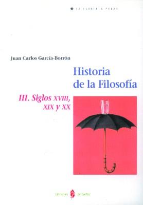 HISTORIA DE LA FILOSOFIA III. SIGLOS XVIII, XIX, XX. | 9788476282175 | GARCIA-BORRON, JUAN CARLOS | Galatea Llibres | Llibreria online de Reus, Tarragona | Comprar llibres en català i castellà online