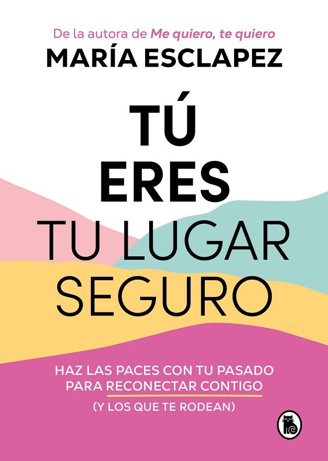 TÚ ERES TU LUGAR SEGURO | 9788402427793 | ESCLAPEZ, MARÍA | Galatea Llibres | Llibreria online de Reus, Tarragona | Comprar llibres en català i castellà online