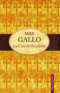 LA CRUZ DE OCCIDENTE | 9788420609829 | GALLO, MAX | Galatea Llibres | Librería online de Reus, Tarragona | Comprar libros en catalán y castellano online