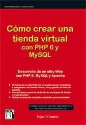 CÓMO CREAR UNA TIENDA VIRTUAL CON PHP 6 Y MYSQL | 9788496897700 | D'ANDREA, EDGAR | Galatea Llibres | Llibreria online de Reus, Tarragona | Comprar llibres en català i castellà online