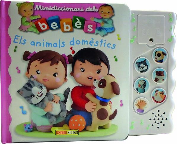 ELS ANIMALS DOMESTICS. MINIDICCIONARI DELS BEBES | 9788491672579 | VV.AA. | Galatea Llibres | Llibreria online de Reus, Tarragona | Comprar llibres en català i castellà online