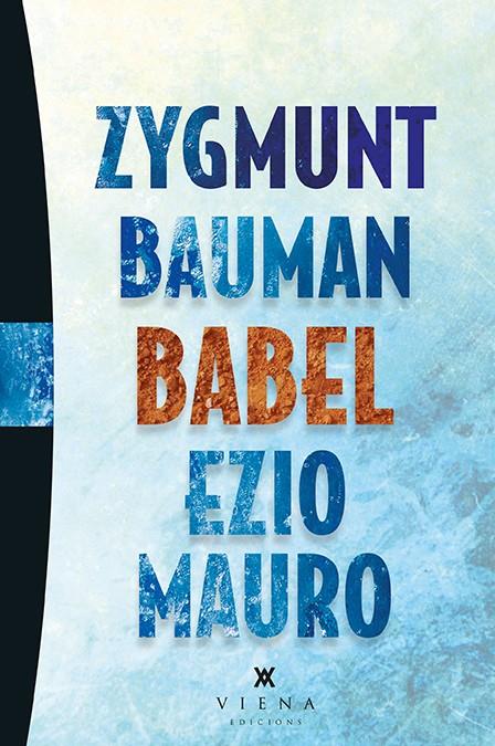 BABEL | 9788483308653 | BAUMAN, ZYGMUNT/MAURO, EZIO | Galatea Llibres | Llibreria online de Reus, Tarragona | Comprar llibres en català i castellà online