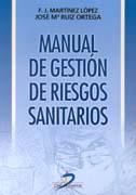 MANUAL DE GESTION DE RIESGOS SANITARIOS | 9788479784683 | MARTINEZ LOPEZ,F.J. | Galatea Llibres | Llibreria online de Reus, Tarragona | Comprar llibres en català i castellà online