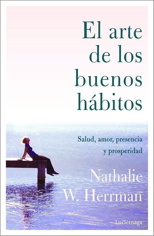 EL ARTE DE LOS BUENOS HÁBITOS | 9788418015328 | HERRMAN, NATHALIE W. | Galatea Llibres | Llibreria online de Reus, Tarragona | Comprar llibres en català i castellà online