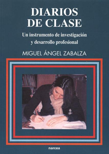 DIARIOS DE CLASE : UN INSTRUMENTO DE INVESTIGACION Y DESARRO | 9788427714694 | ZABALZA BERAZA, MIGUEL ANGEL | Galatea Llibres | Llibreria online de Reus, Tarragona | Comprar llibres en català i castellà online