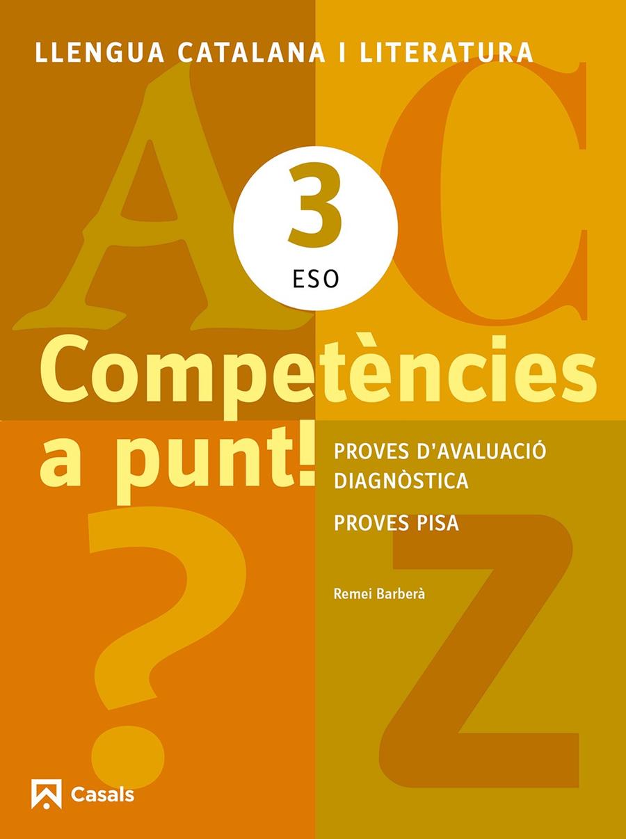 COMPETÈNCIES A PUNT! 3 ESO PROVES D'AVALUACIÓ DIAGNÒSTICA. PROVES PISA. LLENGUA CATALANA I LITERATURA | 9788421853153 | BARBERÀ, REMEI | Galatea Llibres | Llibreria online de Reus, Tarragona | Comprar llibres en català i castellà online