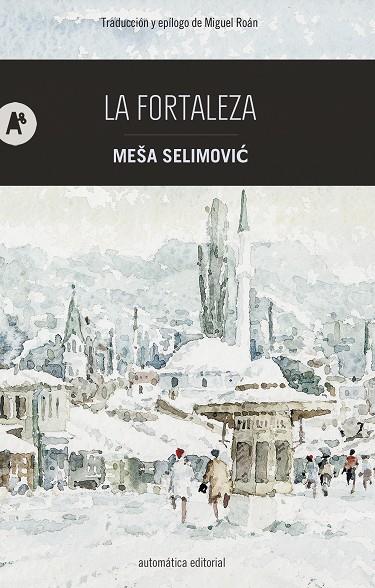 LA FORTALEZA | 9788415509790 | SELIMOVIC, MEŠA | Galatea Llibres | Llibreria online de Reus, Tarragona | Comprar llibres en català i castellà online