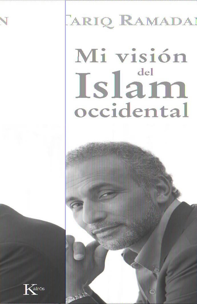 MI VISIÓN DEL ISLAM OCCIDENTAL | 9788472457201 | RAMADAN, TARIQ | Galatea Llibres | Llibreria online de Reus, Tarragona | Comprar llibres en català i castellà online