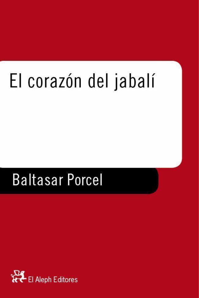 CORAZON DEL JABALI, EL | 9788476694756 | PORCEL, BALTASAR | Galatea Llibres | Llibreria online de Reus, Tarragona | Comprar llibres en català i castellà online