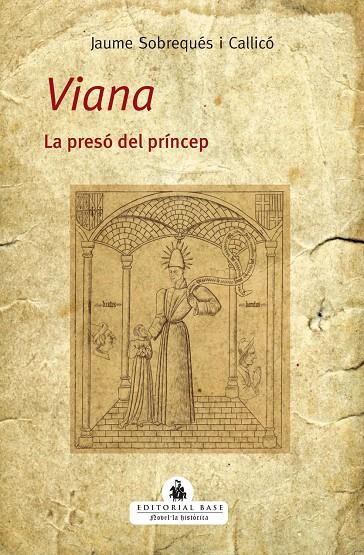 VIANA. LA PRESÓ DEL PRÍNCEP | 9788419007070 | SOBREQUÉS, JAUME | Galatea Llibres | Llibreria online de Reus, Tarragona | Comprar llibres en català i castellà online