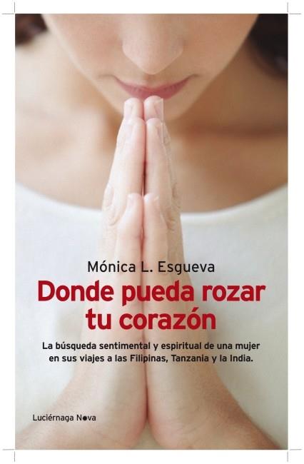 DONDE PUEDA ROZAR TU CORAZÓN | 9788492545742 | ESGUEVA, MONICA | Galatea Llibres | Llibreria online de Reus, Tarragona | Comprar llibres en català i castellà online