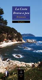 COSTA BRAVA A PEU, LA. 20 EXCURSIONS | 9788497912808 | LARA, SERGI | Galatea Llibres | Librería online de Reus, Tarragona | Comprar libros en catalán y castellano online