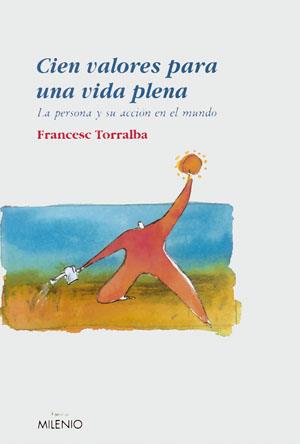 CIEN VALORES PARA UNA VIDA PLENA | 9788497431002 | TORRALBA, FRANCESC | Galatea Llibres | Llibreria online de Reus, Tarragona | Comprar llibres en català i castellà online