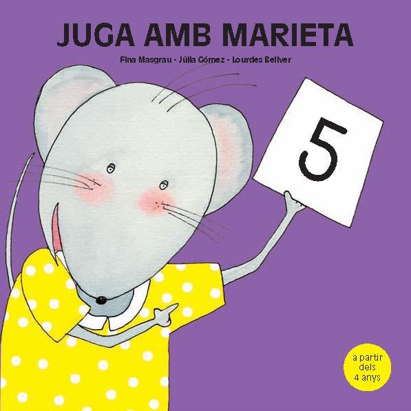 JUGA AMB MARIETA 5 | 9788481317459 | MASGRAU, FINA , JULIA GOMEZ I LOURDES BELLVER | Galatea Llibres | Librería online de Reus, Tarragona | Comprar libros en catalán y castellano online