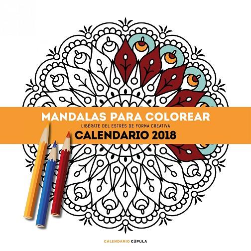 CALENDARIO MANDALAS PARA COLOREAR 2018 | 9788448023546 | Galatea Llibres | Llibreria online de Reus, Tarragona | Comprar llibres en català i castellà online