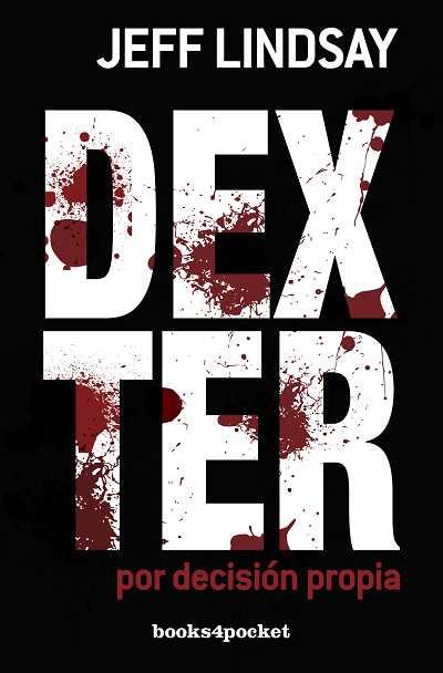 DEXTER POR DECISIÓN PROPIA | 9788415139683 | LINDSAY, JEFF | Galatea Llibres | Llibreria online de Reus, Tarragona | Comprar llibres en català i castellà online