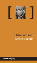 EL LABERINTO NAZI | 9788415373100 | LOZANO CUTANDA, ÁLVARO | Galatea Llibres | Librería online de Reus, Tarragona | Comprar libros en catalán y castellano online