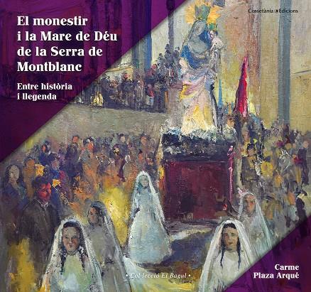 EL MONESTIR I LA MARE DE DÉU DE LA SERRA DE MONTBLANC | 9788490345306 | PLAZA ARQUÉ, CARME | Galatea Llibres | Llibreria online de Reus, Tarragona | Comprar llibres en català i castellà online