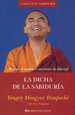 DICHA DE LA SABIDURIA, LA | 9788493780821 | MINGYUR RIMPOCHÉ, YONGEY | Galatea Llibres | Llibreria online de Reus, Tarragona | Comprar llibres en català i castellà online