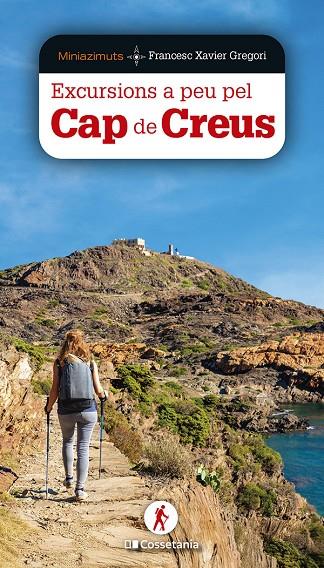 EXCURSIONS A PEU PEL CAP DE CREUS | 9788413563978 | GREGORI I PONS, FRANCESC XAVIER | Galatea Llibres | Llibreria online de Reus, Tarragona | Comprar llibres en català i castellà online