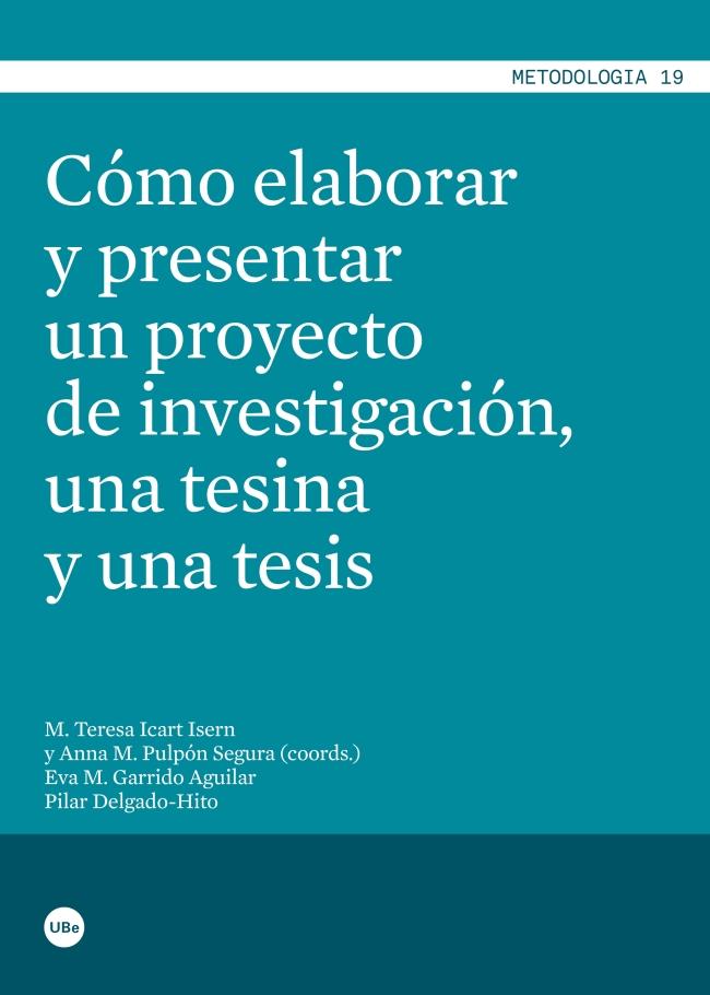 COMO ELABORAR Y PRESENTAR UN PROYECTO DE INVESTIGACION, UNA TESINA Y UNA TESIS | 9788447535989 | ICART, Mº TERESA | Galatea Llibres | Llibreria online de Reus, Tarragona | Comprar llibres en català i castellà online