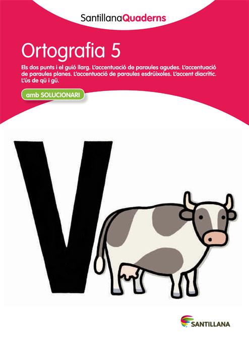 ORTOGRAFIA 5 (SANTILLANA QUADERNS) | 9788468013701 | VARIOS AUTORES | Galatea Llibres | Llibreria online de Reus, Tarragona | Comprar llibres en català i castellà online