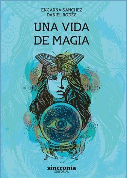 UNA VIDA DE MAGIA | 9788412014020 | SANCHEZ, ENCARNA | Galatea Llibres | Llibreria online de Reus, Tarragona | Comprar llibres en català i castellà online