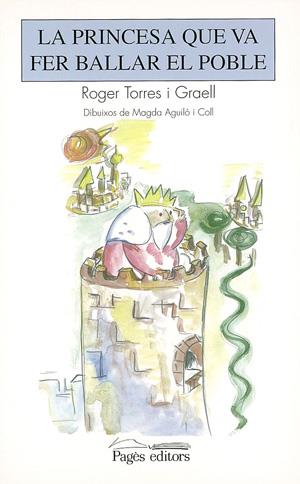 PRINCESA QUE VA FER BALLAR EL POBLE, LA | 9788479358143 | TORRES I GRAELL, ROGER | Galatea Llibres | Librería online de Reus, Tarragona | Comprar libros en catalán y castellano online