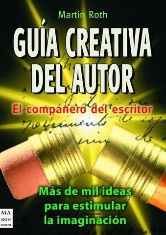 GUIA CREATIVA DEL AUTOR | 9788496924000 | ROTH, MARTIN | Galatea Llibres | Llibreria online de Reus, Tarragona | Comprar llibres en català i castellà online