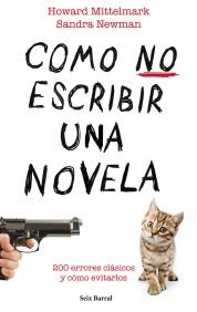 CÓMO NO ESCRIBIR UNA NOVELA | 9788432232008 | NEWMAN, SANDRA | Galatea Llibres | Librería online de Reus, Tarragona | Comprar libros en catalán y castellano online