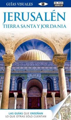 JERUSALÉN TIERRA SANTA Y JORDANIA GUIAS VISUALES 2014 | 9788403513242 | VARIOS AUTORES | Galatea Llibres | Llibreria online de Reus, Tarragona | Comprar llibres en català i castellà online