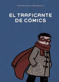 EL TRAFICANTE DE CÓMICS | 9788467829389 | BACCALARIO, PIERDOMENICO | Galatea Llibres | Llibreria online de Reus, Tarragona | Comprar llibres en català i castellà online