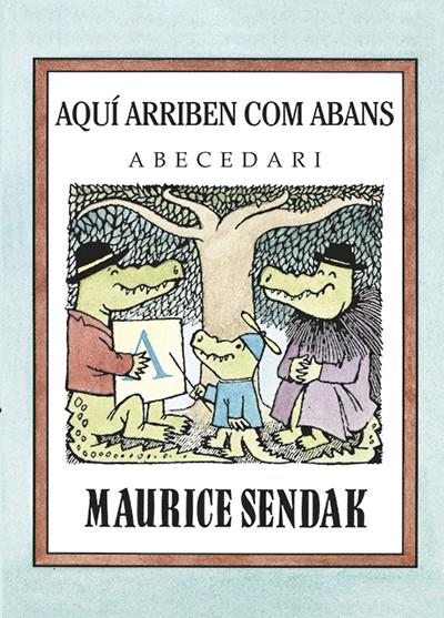 AQUí ARRIBEN COM ABANS | 9788484643579 | SENDAK, MAURICE | Galatea Llibres | Librería online de Reus, Tarragona | Comprar libros en catalán y castellano online
