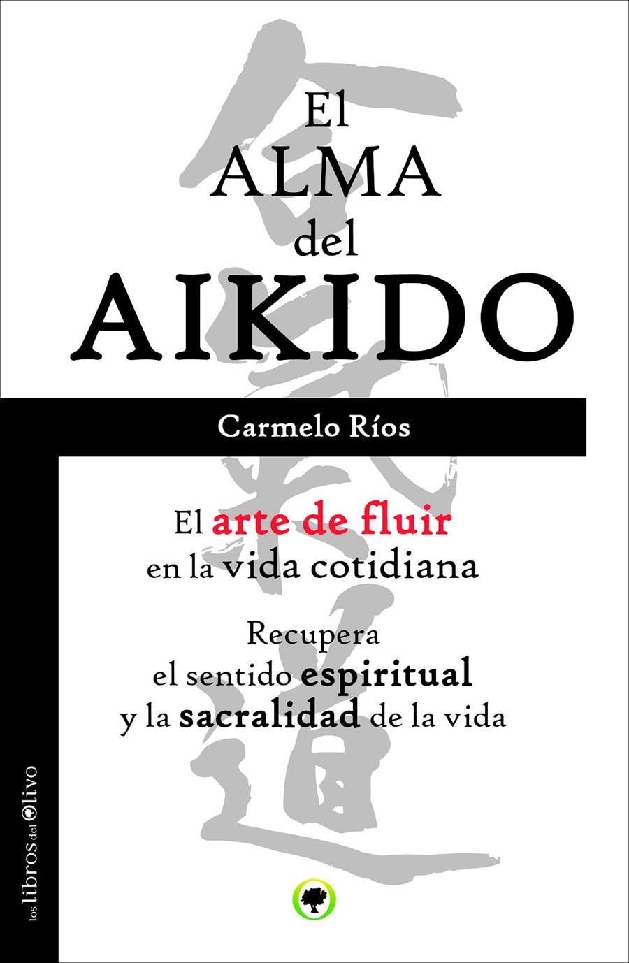 EL ALMA DEL AIKIDO | 9788494052217 | RÍOS FERRER, CARMELO | Galatea Llibres | Llibreria online de Reus, Tarragona | Comprar llibres en català i castellà online