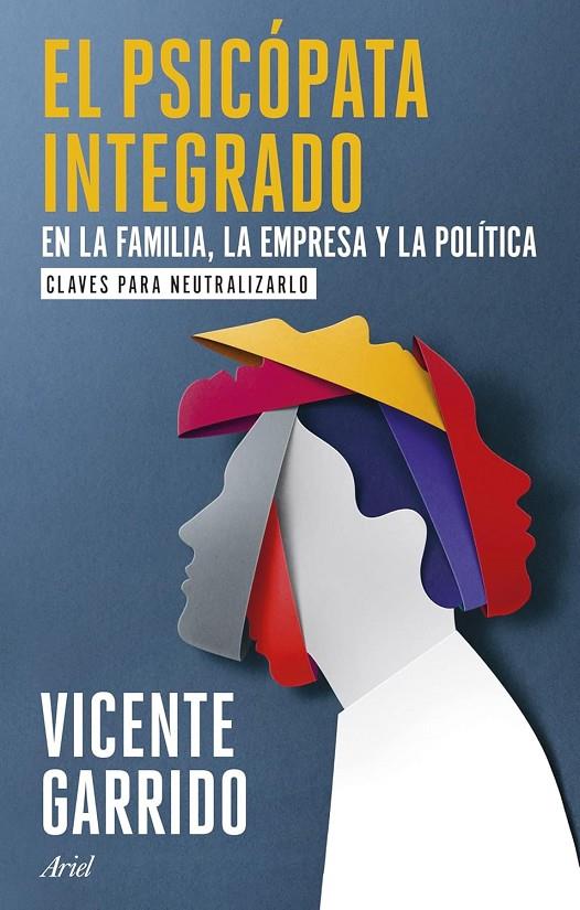 EL PSICÓPATA INTEGRADO EN LA FAMILIA, LA EMPRESA Y LA POLÍTICA | 9788434437920 | GARRIDO, VICENTE | Galatea Llibres | Llibreria online de Reus, Tarragona | Comprar llibres en català i castellà online