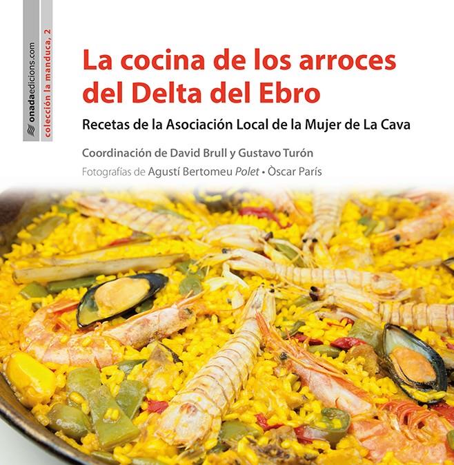 LA COCINA DE LOS ARROCES DEL DELTA DEL EBRO | 9788416505357 | ASOCIACIÓN LOCAL DE LA MUJER DE LA CAVA | Galatea Llibres | Llibreria online de Reus, Tarragona | Comprar llibres en català i castellà online