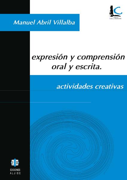 EXPRESION Y COMPRENSION ORAL Y ESCRITA | 9788497001052 | ABRIL VILLALBA, MANUEL | Galatea Llibres | Llibreria online de Reus, Tarragona | Comprar llibres en català i castellà online