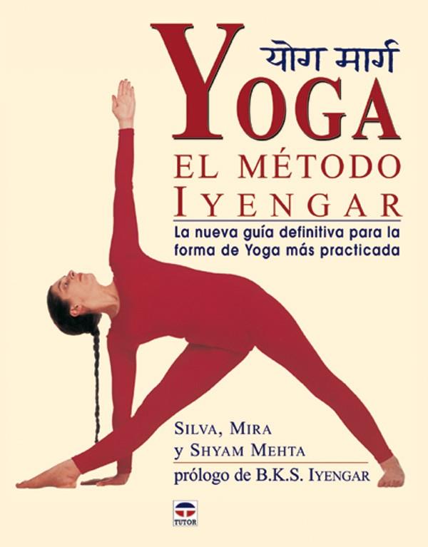 YOGA. EL METODO IYENGAR | 9788479025038 | MIRA, SILVA | Galatea Llibres | Llibreria online de Reus, Tarragona | Comprar llibres en català i castellà online