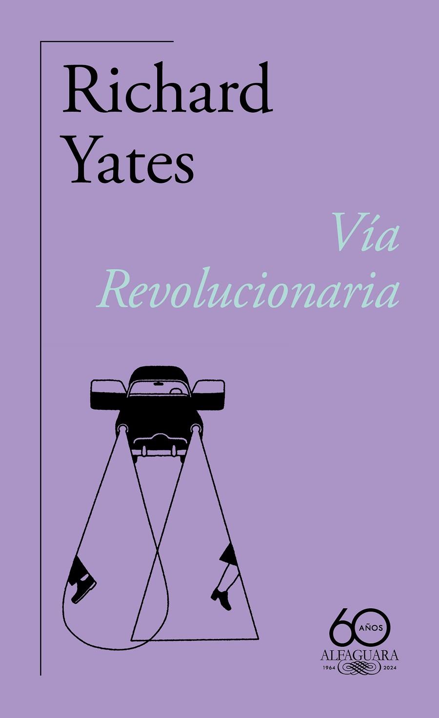 VÍA REVOLUCIONARIA (60.º ANIVERSARIO DE ALFAGUARA) | 9788420478838 | YATES, RICHARD | Galatea Llibres | Librería online de Reus, Tarragona | Comprar libros en catalán y castellano online