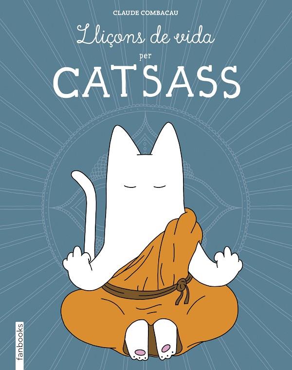 LLIÇONS DE VIDA PER CATSASS | 9788416297948 | COMBACAU, CLAUDE | Galatea Llibres | Llibreria online de Reus, Tarragona | Comprar llibres en català i castellà online