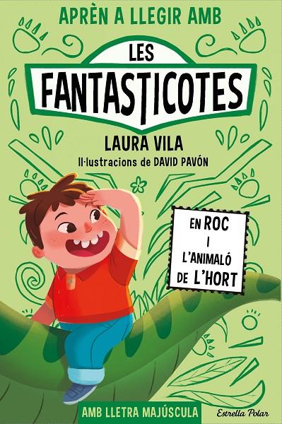 APRÈN A LLEGIR AMB LES FANTASTICOTES 10. EN ROC I L'ANIMALÓ DE L'HORT | 9788413899015 | VILA, LAURA | Galatea Llibres | Llibreria online de Reus, Tarragona | Comprar llibres en català i castellà online