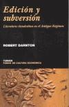 EDICION Y SUBVERSION : LITERATURA CLANDESTINA EN EL ANTIGUO | 9788475065298 | DARNTON, ROBERT | Galatea Llibres | Librería online de Reus, Tarragona | Comprar libros en catalán y castellano online